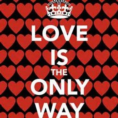 Love Is The Only Way. Final Mix.
