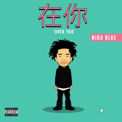 Niko Blue - Over You (prod. By DJ Copeland)