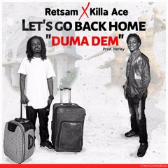 Let's Go Back Home ''Duma Dem''