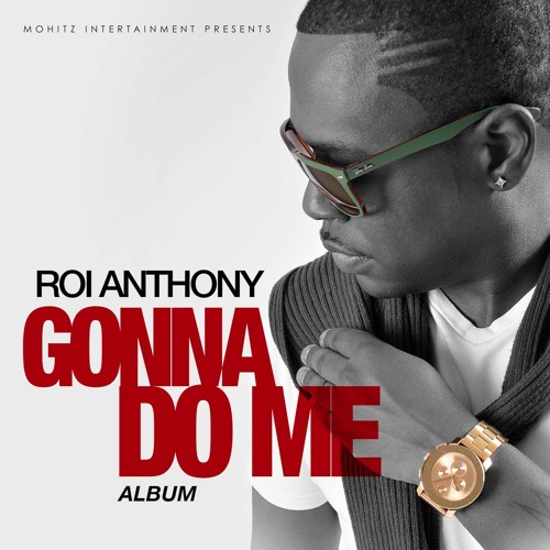 ROI ANTHONY- GONNA DO ME