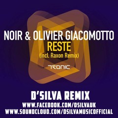 Noir & Oliver Giacomotto - Reste - D'Silva Remix