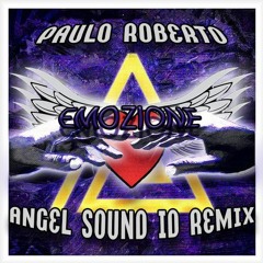 Paulo Roberto - Emozione (Angel Sound ID Remix)