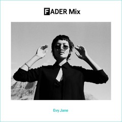 FADER Mix: Evy Jane