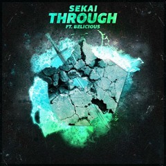 Sekai - Through ft. Belicious (D.C.R Remix)BUY FOR FREE DOWNLOAD