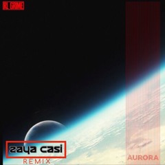 Aurora(Zaya Casi Remix)