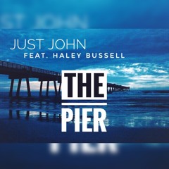 Just John - The Pier Feat. Haley Bussell