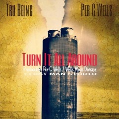 Turn It All Around (produced by Per C Wells)