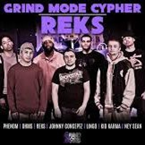 Reks - Grind Mode Cypher - Lingo, Phenom, Kid Karma, Ney Sean, Ohms, Johnny Conceptz & Reks