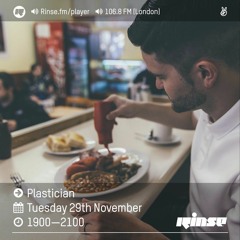 Rinse FM Podcast - Plastician - 29th November 2016