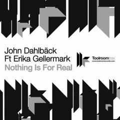 John Dahlback - Nothing Is For Real (Original Mix)