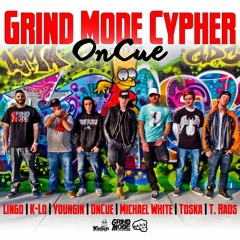 OnCue - Grind Mode Cypher - Lingo, Youngin, K-Lo, Toska, T Rads, Mike White & OnCue