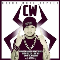 Cryptic Wisdom - Grind Mode Cypher - Lingo, Mass Of Man, Toska, Beau, Big G's & Cryptic Wisdom