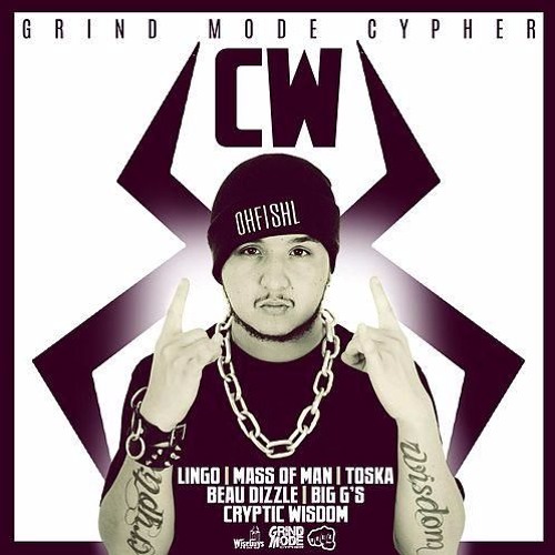 Cryptic Wisdom - Grind Mode Cypher - Lingo, Mass Of Man, Toska, Beau, Big G's & Cryptic Wisdom