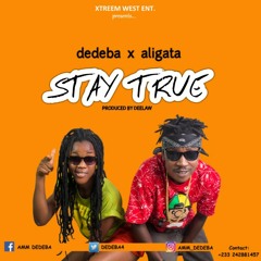 Dedeba - Stay True (feat. Aligata)(Prod. by Deelaw)