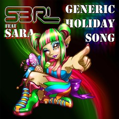Generic Holiday Song - S3RL Feat Sara