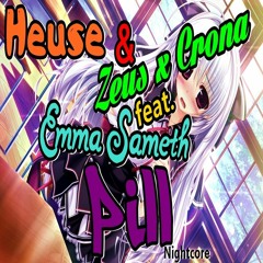 Heuse & Zeus X Crona feat. Emma Sameth - Pill [NCS Release] Nightcore