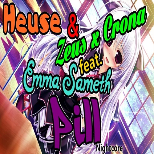 Heuse & Zeus X Crona feat. Emma Sameth - Pill [NCS Release] Nightcore