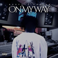 Keefyyy Carter - On My Way (Prod By K-NAAN)