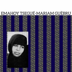 Emahoy Tsegue - Mariam Guebru (excerpt2)