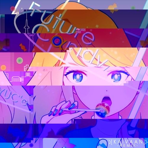 YUC'e - Future Cαndy (Kaivaan Remix)