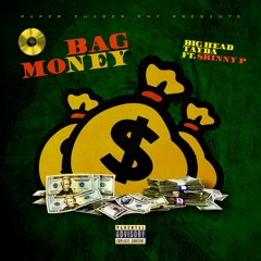 Bag Money-Big Head Tayda FT. SKINNYP PRODUCED BY DEE MONEY