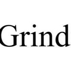 Grindin