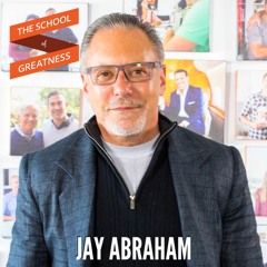 EP 413 10X Your Business with Marketing Master Jay Abraham