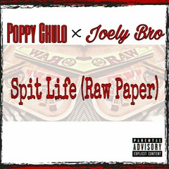 Poppy Chulo & Joely Bro - Spit Life (Raw Paper)
