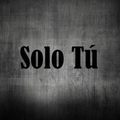 Solo Tú - ft. Sofia Mendez