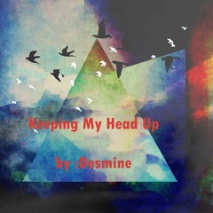Keeping My Head Up