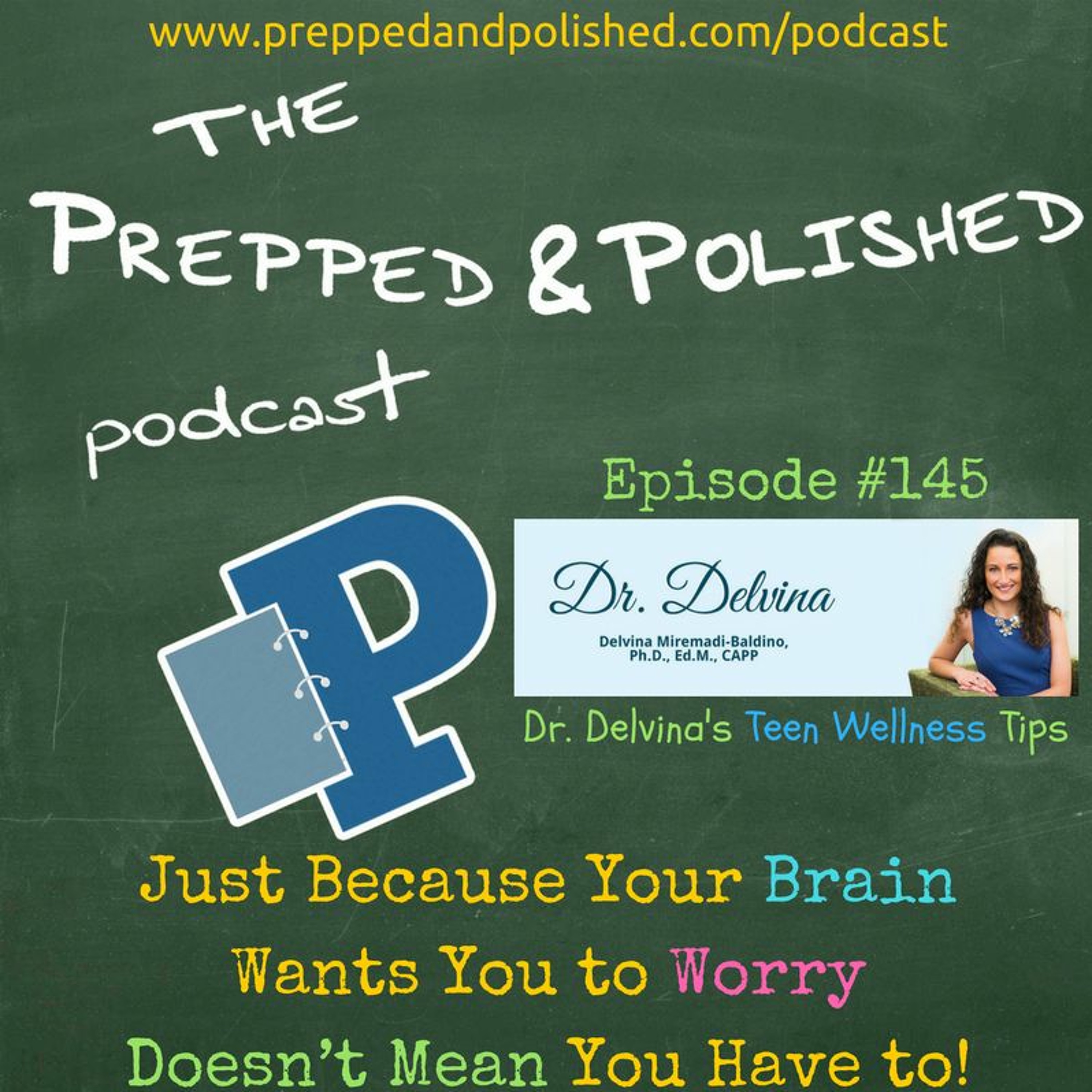 P&P Wellness Episode: 145 "Just Because Your Mind Wants You to Worry Doesn't Mean You Have To!" episode artwork