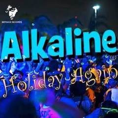 Alkaline - Holiday Again