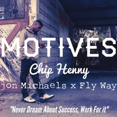Motives - Chip Henny x Fly Wayne x Dajon Michaels
