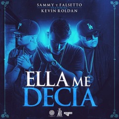 Ella Me Decía - Sammy & Falsetto ft Kevin Roldan
