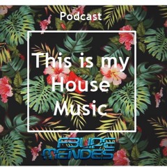 This is my HOUSE MUSIC - DJ Felipe Mendes