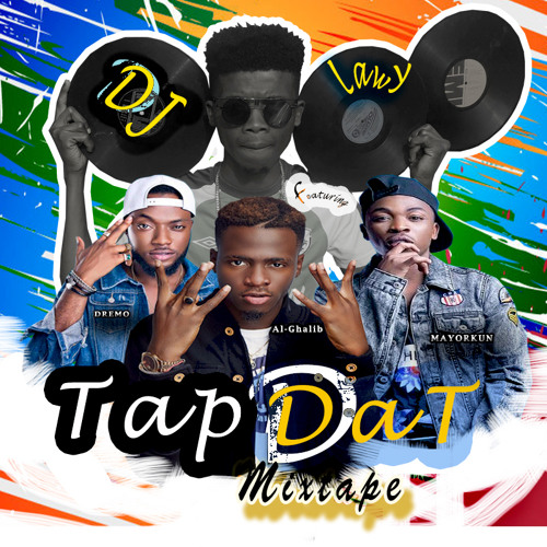 DJ LawY@Tap DaT^ UnPLuG Mixtape Latest JamZ