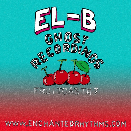 Fruitcast #7 El-B