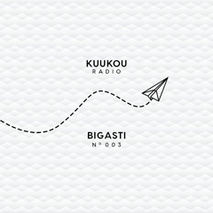 Kuukou Radio 003 - Bigasti