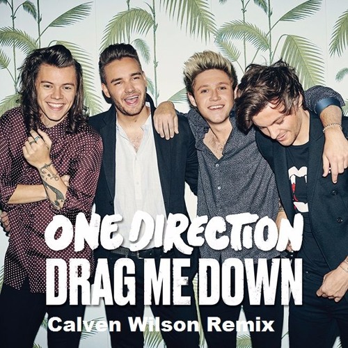 One Direction - Drag Me Down (Calven Wilson Remix)