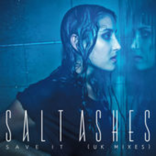 Salt Ashes - Save It (Manuel Riva Remix)