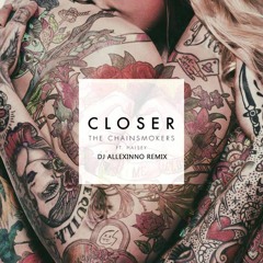 The Chainsmokers ft. Halsey - Closer (DJ Allexinno Remix)