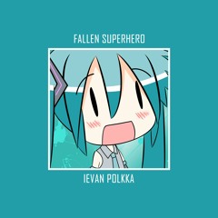 Ievan Polkka (Fallen Superhero Hardstyle Remix)