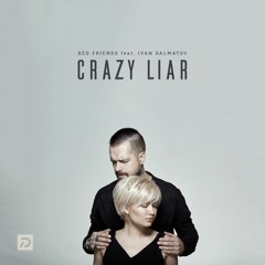 BED FRIENDS Feat. IVAN DALMATOV-CRAZY LIAR