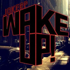 Wake Up! - JokerP