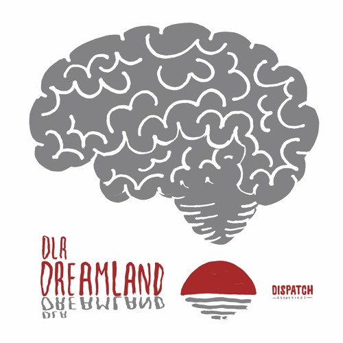 DLR - Decisions You Make In A Dream - 'Dreamland' Album - Dispatch Recordings (CLIP) - OUT NOW