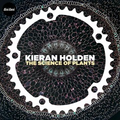 KIeran Holden - The Science Of Plants (Peza Remix) - Clip