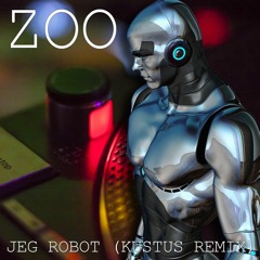 Zoo - Jeg Robot (Kustus Remix 2012)