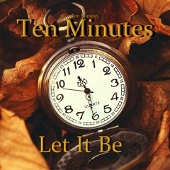 Ten Minutes - Let It Be (Maxi Version)