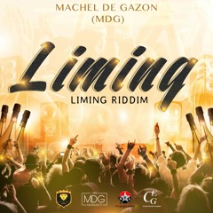 MDG - LIMING (LIMING RIDDIM) Soca 2K17