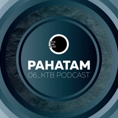 Kick The Beat Podcast #006: Pahatam